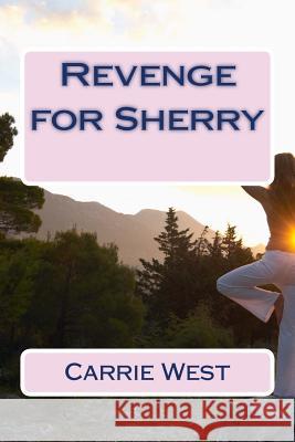 Revenge for Sherry Carrie West 9781502459657 Createspace - książka