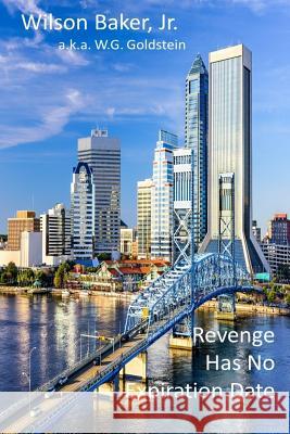 Revenge Has No Expiration Date Wilson Bake Darrell W. Baker 9780985766894 B-Square Publishing - książka