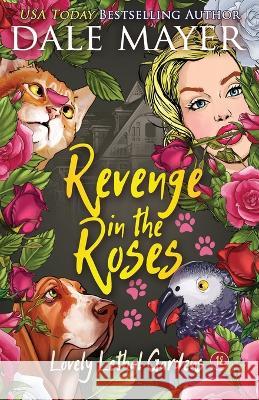 Revenge in the Roses Dale Mayer 9781773366487 Valley Publishing Ltd. - książka