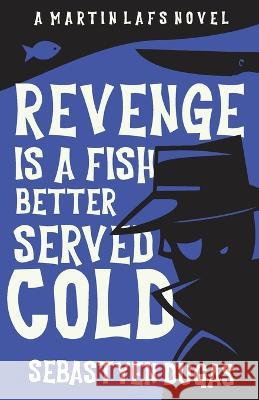 Revenge is a fish better served cold Sebastyen Dugas 9781990796005 Urbanum Edition - książka