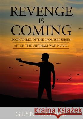 Revenge Is Coming: After The Vietnam War Novel Glyn Haynie 9781734026061 Glyn E. Haynie - książka