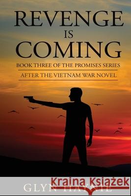 Revenge Is Coming: After The Vietnam War Novel Glyn Haynie 9781734026078 Glyn E. Haynie - książka