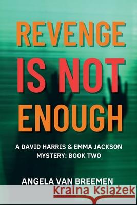 Revenge is Not Enough: Book 2 Angela Va 9781738313037 Iconic Scribes Press Inc. - książka