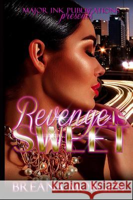 Revenge Is Sweet Breana Morgen 9781548980740 Createspace Independent Publishing Platform - książka