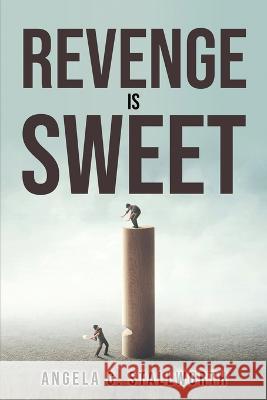 Revenge Is Sweet Angela G Stallworth 9781837614349 Angela G. Stallworth - książka