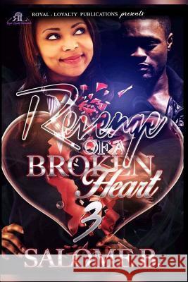 Revenge Of A Broken Heart 3 Salome B 9781090433961 Independently Published - książka