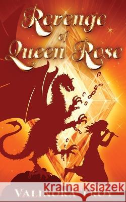 Revenge of Queen Rose Valinora Troy 9781739990336 Disresponsible Nodpots Publications - książka