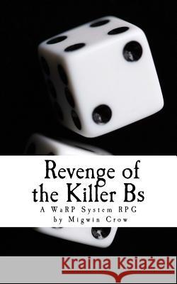 Revenge of the Killer Bs Migwin Crow 9781500214043 Createspace - książka