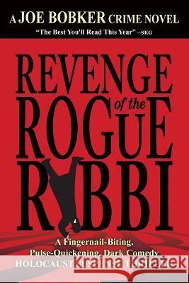 Revenge of the Rogue Rabbi: The Mystery of the Falling Corpses Joe Bobker 9781515385264 Createspace - książka