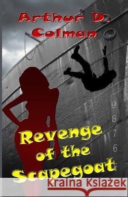 Revenge of the Scapegoat Arthur D. Colman 9780988805507 Colman House Publishing - książka