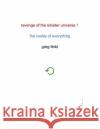 Revenge of the Sinister Universe: The Reality of Everything Greg Feild 9781726484831 Createspace Independent Publishing Platform