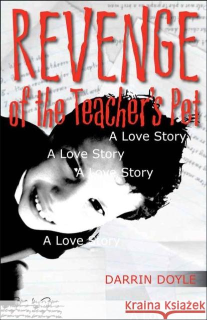 Revenge of the Teacher's Pet: A Love Story Darrin Doyle 9780807134344 Louisiana State University Press - książka