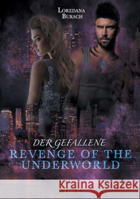 Revenge of the Underworld: Der Gefallene Loredana Bursch 9783748121046 Books on Demand - książka
