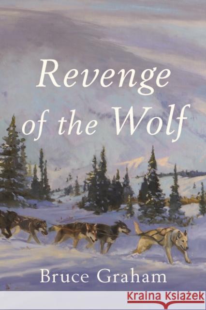 Revenge of the Wolf Dr Bruce Dr Graham 9798985786576 Unbridled Books - książka