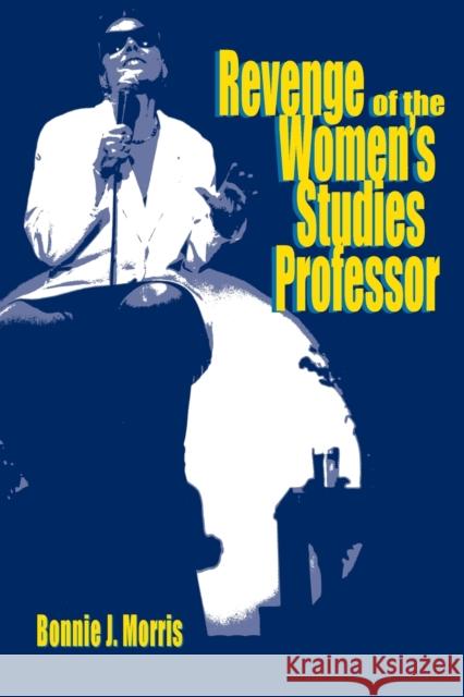 Revenge of the Women's Studies Professor Bonnie J. Morris 9780253220622 Indiana University Press - książka