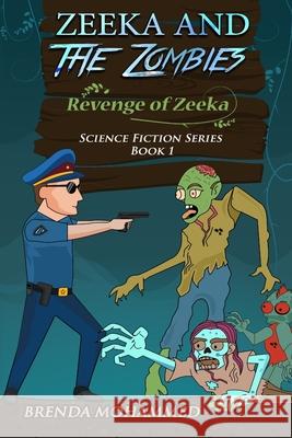 Revenge of Zeeka: Zeeka and the Zombies Brenda Mohammed 9781520614588 Independently Published - książka