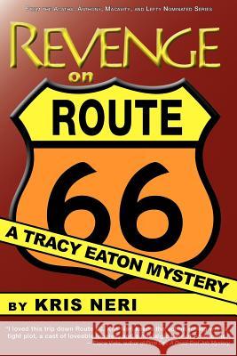 Revenge on Route 66: A Tracy Eaton Mystery Kris Neri 9781937556020 Cherokee McGhee - książka