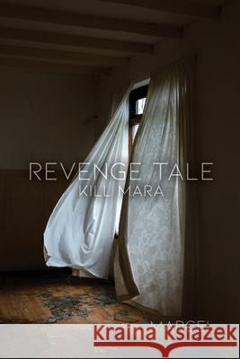 Revenge Tale: Kill Mara Marcel 9781638671237 Dorrance Publishing Co. - książka