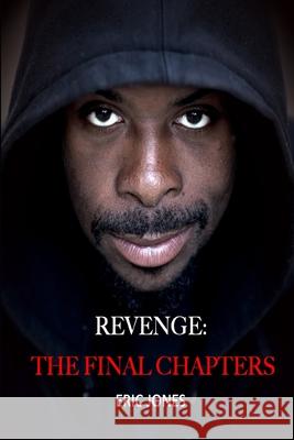 Revenge: The Final Chapters Eric Jones 9781702832069 Independently Published - książka
