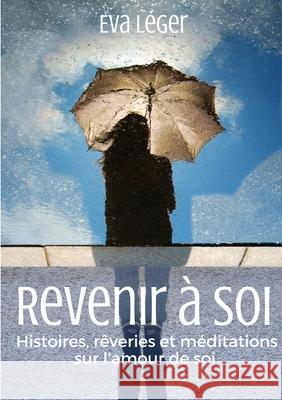 Revenir à soi Eva Léger 9780244035426 Lulu.com - książka