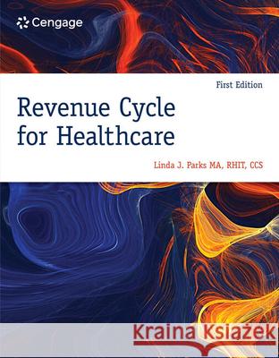 Revenue Cycle for Healthcare Linda Parks 9780357625514 Cengage Learning, Inc - książka