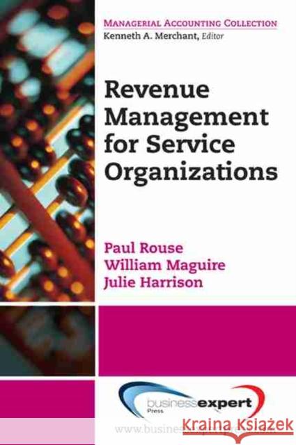 Revenue Management for Service Organizations Rouse, Paul 9781606491478  - książka