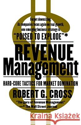 Revenue Management: Hard-Core Tactics for Market Domination Cross, Robert G. 9780767900331 Broadway Books - książka