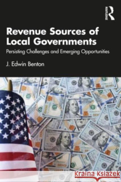 Revenue Sources of Local Governments J. Edwin (University of South Florida, USA) Benton 9781032640365 Taylor & Francis Ltd - książka