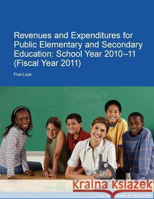 Revenues and Expenditures for Public Elementary and Secondary Education: School Year 2010-11 U. S. Department of Education 9781500476748 Createspace - książka