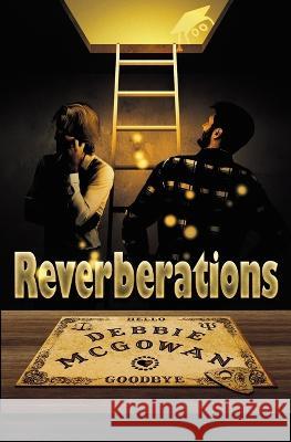 Reverberations: A Hiding Behind The Couch Novel Debbie McGowan 9781786455659 Beaten Track Publishing - książka