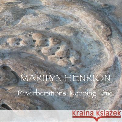 Reverberations: Keeping Time Marilyn Henrion 9781511830096 Createspace - książka