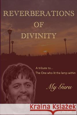 Reverberations of Divinity Rishi Venkat 9781984152169 Createspace Independent Publishing Platform - książka