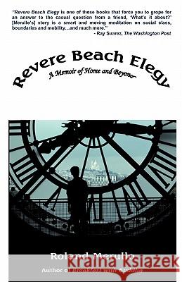 Revere Beach Elegy: A Memoir of Home and Beyond Roland Merullo 9780983313915 Pfp Publishing - książka