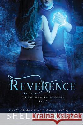 Reverence: A Significance Series Novella Shelly Crane 9781477585542 Createspace Independent Publishing Platform - książka