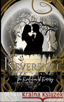 Reverence: The Evolution of Emery Maria MacDonald 9781096076773 Independently Published - książka