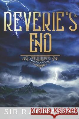 Reverie's End II: Earth and Sky Sir Ragnarok 9781693934254 Independently Published - książka