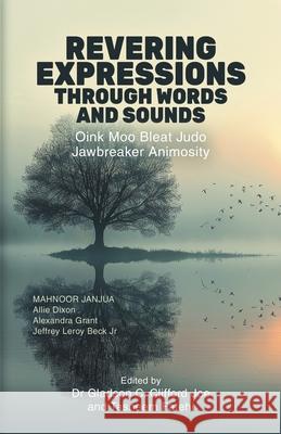Revering Expressions Through Words and Sounds: Oink Moo Bleat Judo Jawbreaker Animosity Jeffrey Leroy, Jr. Beck Mahnoor Janjua Allie Dixon 9789366173252 Poets Choice - książka