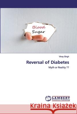 Reversal of Diabetes Singh, Vinay 9786202557528 LAP Lambert Academic Publishing - książka