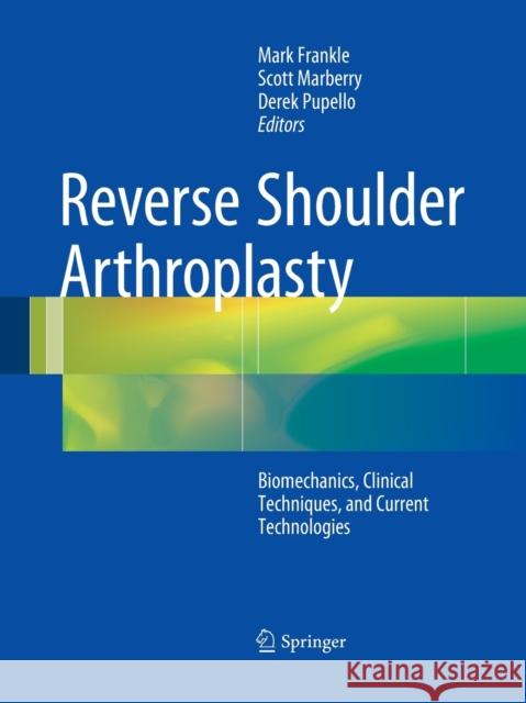 Reverse Shoulder Arthroplasty: Clinical Techniques and Devices Frankle, Mark 9783319371535 Springer - książka