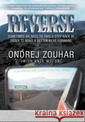 Reverse: Sometimes We Need to Take a Step Back in Order to Make a Better Move Forward. Zouhar, Ondrej 9781452555843 Balboa Press - książka