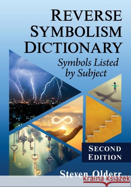 Reverse Symbolism Dictionary: Symbols Listed by Subject, 2d ed. Olderr, Steven 9781476689234 McFarland & Co  Inc - książka