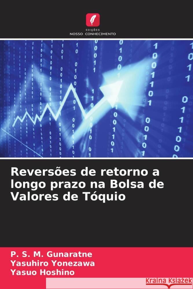 Revers?es de retorno a longo prazo na Bolsa de Valores de T?quio P. S. M. Gunaratne Yasuhiro Yonezawa Yasuo Hoshino 9786206896272 Edicoes Nosso Conhecimento - książka