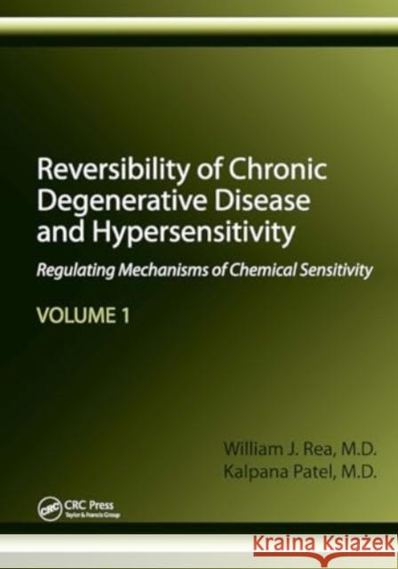 Reversibility of Chronic Degenerative Disease and Hypersensitivity, Volume 1: Regulating Mechanisms of Chemical Sensitivity William J. Rea Kalpana Patel 9781032918341 CRC Press - książka