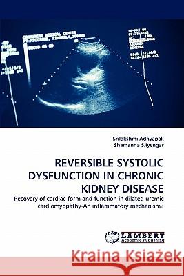 Reversible Systolic Dysfunction in Chronic Kidney Disease  9783843384049 LAP Lambert Academic Publishing AG & Co KG - książka