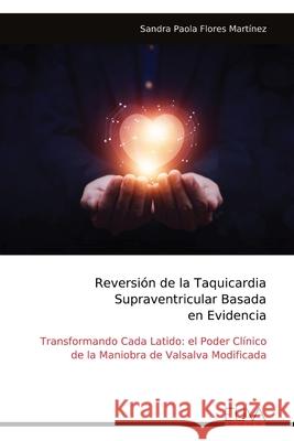 Reversi?n de la Taquicardia Supraventricular Basada en Evidencia Sandra Paola Flores Mart?nez 9789999329651 Eliva Press - książka