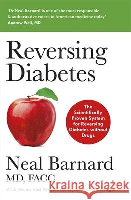 Reversing Diabetes: The Scientifically Proven System for Reversing Diabetes without Drugs Dr Neal Barnard 9781529338362 John Murray Press - książka