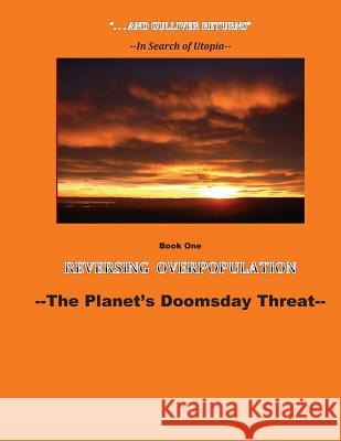Reversing Overpopulation: The Planet's Doomsday Threat Lemuel Gullive Jacqueline Slow 9781508568216 Createspace - książka