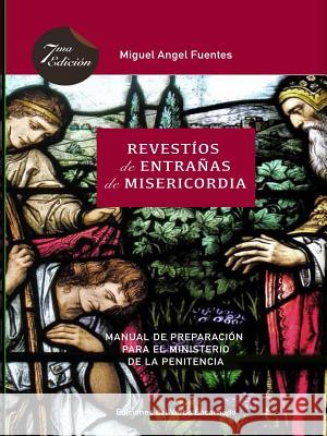 Revestíos de Entrañas de Misericordia Miguel Fuentes 9781387270910 Lulu.com - książka