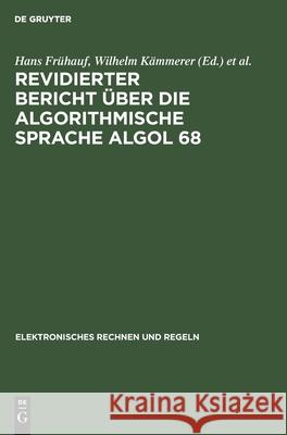 Revidierter Bericht Über Die Algorithmische Sprache ALGOL 68 No Contributor 9783112598894 De Gruyter - książka