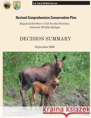Reviesed Comprehensive Conservation Plan: Koyukuk/ Northern Unit Innoko/ Nowitna National Wildlife Refuges U S Fish & Wildlife Service 9781505721669 Createspace - książka